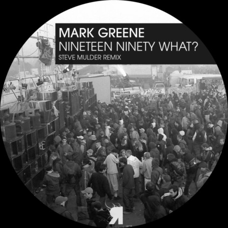 Nineteen Ninety What? (Steve Mulder Remix)