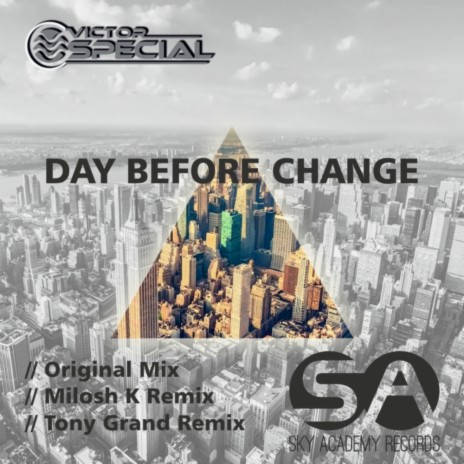 Day Before Change (Milosh K Remix)