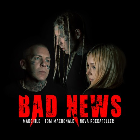 Bad News ft. Madchild & Nova Rockafeller