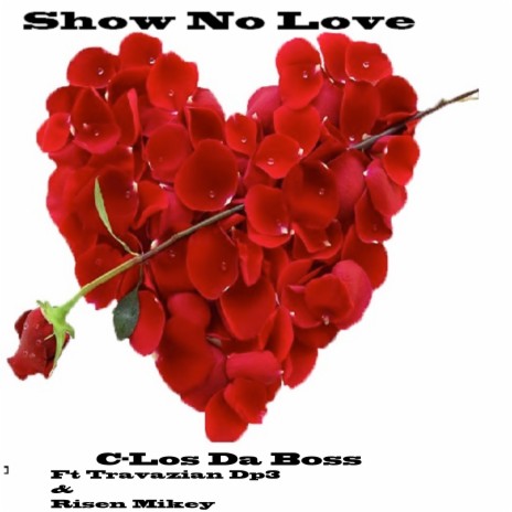 Show No Love ft. Risen Mikey & Travazian Dp3 | Boomplay Music