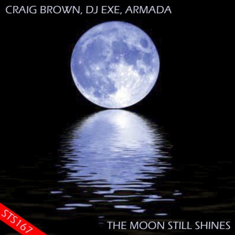 The Moon Still Shines (Original Mix) ft. Dj Exe & Armada | Boomplay Music