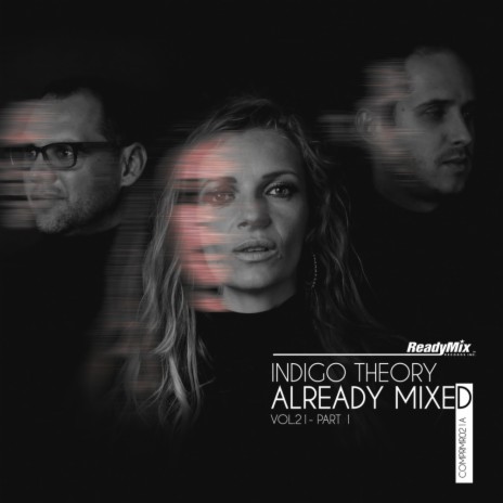 Already Mixed Vol.21 - Pt.1 (Compiled & Mixed By Indigo Theory) (Continuous DJ Mix)