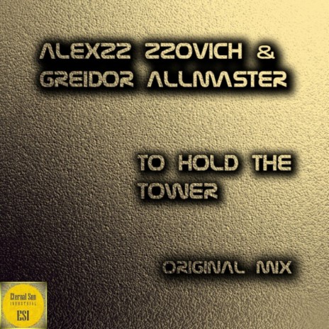 To Hold The Tower (Original Mix) ft. Greidor Allmaster | Boomplay Music