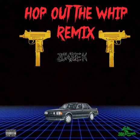 Hop Out The Whip (Remix) | Boomplay Music