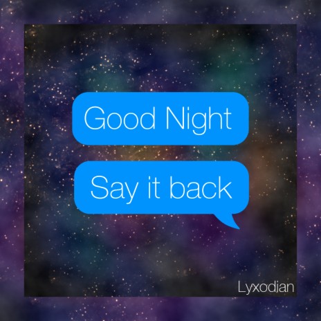 Good Night, Say It Back | Boomplay Music