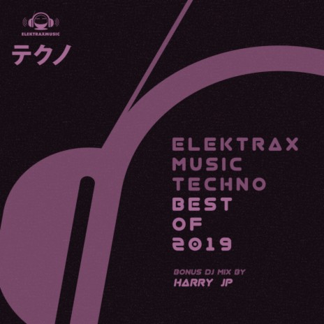 Elektrax Music Techno (Best of 2019) Mix (Continuous DJ Mix)