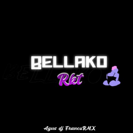 Bellako (Rkt) ft. Franco RMX | Boomplay Music