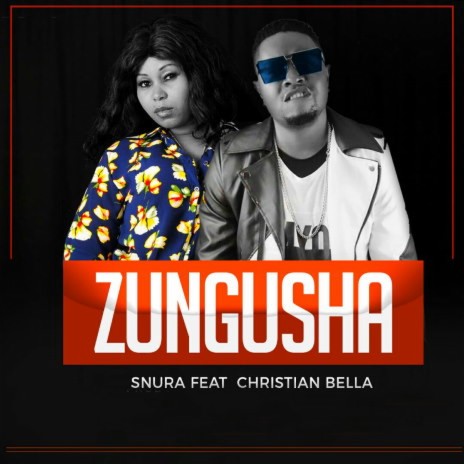 Zungusha ft. Christian Bella