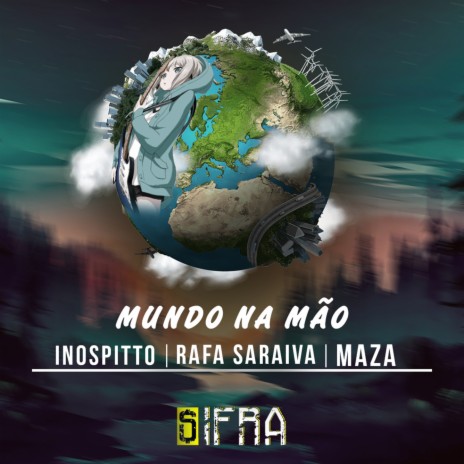 Mundo Na mão ft. Inóspitto, Maza & Rafa Saraiva | Boomplay Music