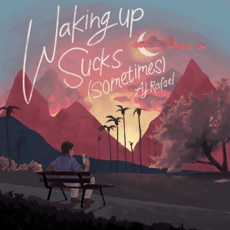 Waking up Sucks (Sometimes) | Boomplay Music