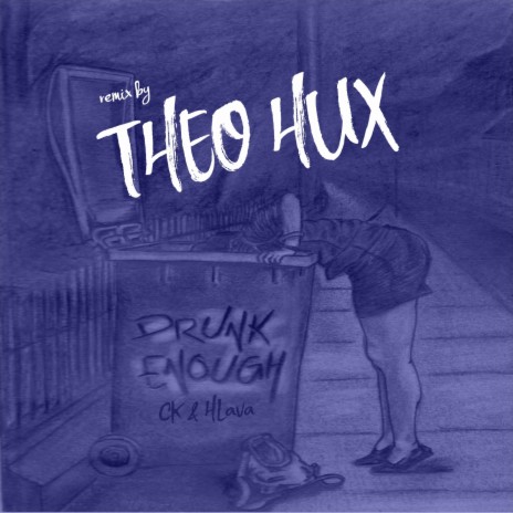 Drunk Enough (Remix) ft. Theo Hux | Boomplay Music