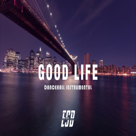 Good Life Riddim ft. Slickwidit Productions | Boomplay Music