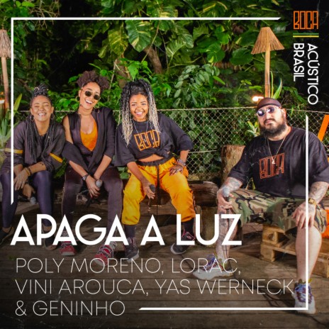 Apaga A Luz ft. Poly Moreno, Lorac Lopez, Vini Arouca, Yas Werneck & Geninho