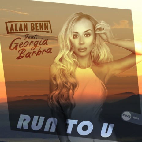 Run To U (Original Mix) ft. Georgia Barbra | Boomplay Music