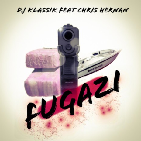 Fugazi (Feat. DJ Klassik) ft. Dj Klassik | Boomplay Music