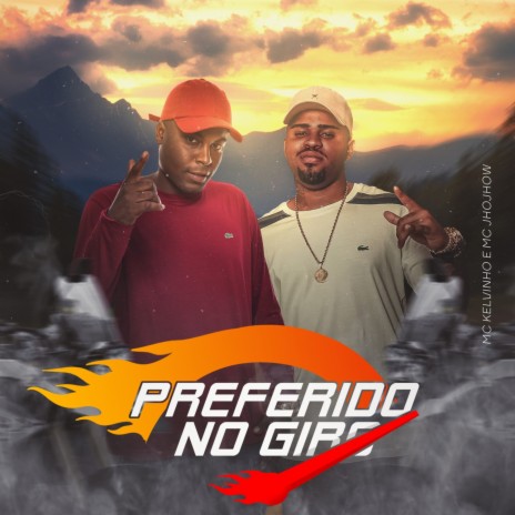 Preferido No Giro ft. Mc Jhojhow | Boomplay Music