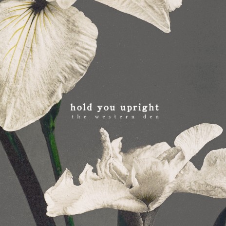 Hold You Upright | Boomplay Music