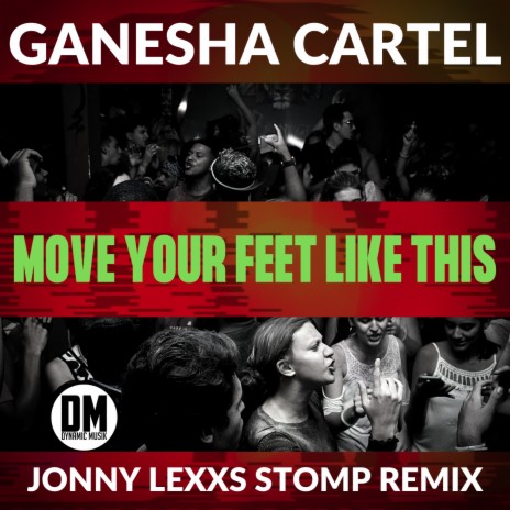 Move Your Feet Like This (Jonny Lexxs Stomp Remix) | Boomplay Music