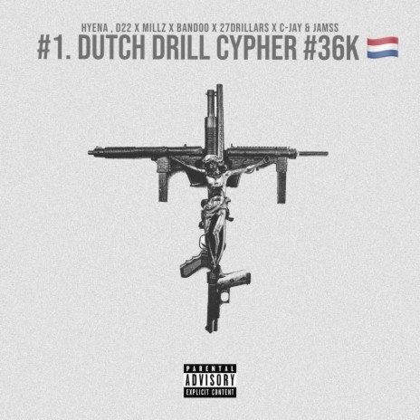 #1. Dutch Drill Cypher #36K ft. Jamms, 27Drillars, Cjay, Bandoo, D22 & Millz | Boomplay Music