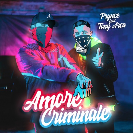 Amore criminale ft. Tony Arca | Boomplay Music