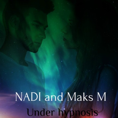 Under Hypnosis (Original Mix) ft. NADI M