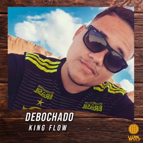 Debochado ft. King Flow | Boomplay Music