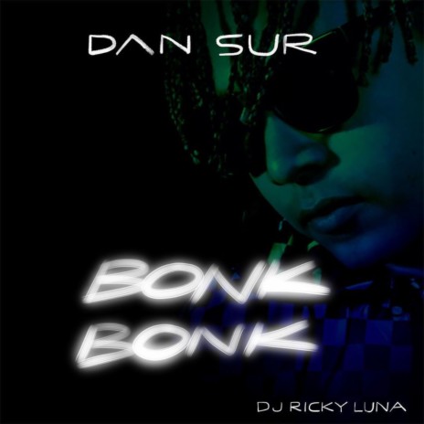 Bonk Bonk ft. DJ Ricky Luna | Boomplay Music