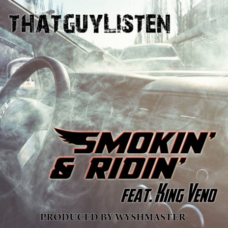 Smokin' & Ridin' ft. King Veno