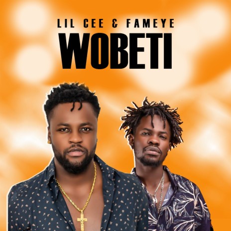 Wobeti ft. Fameye | Boomplay Music