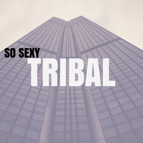 So Sexy Tribal
