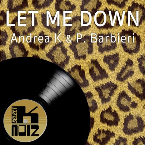 Let Me Down (2020 Re-Edit) ft. Paolo Barbieri | Boomplay Music