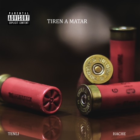 Tiren a Matar ft. HACHE | Boomplay Music