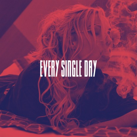 Every Single Day | Boomplay Music
