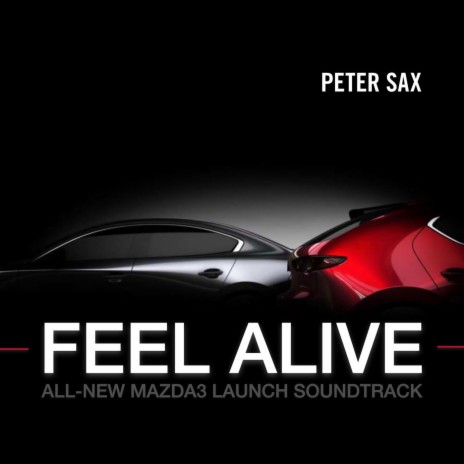 Feel Alive (All-New Mazda3 Launch Soundtrack - Instrumental Version))