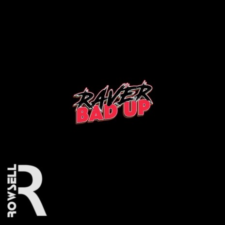 Bad Up ft. Raver | Boomplay Music