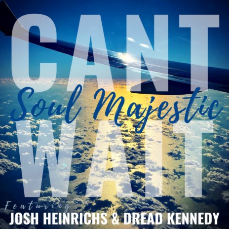 Can't Wait ft. Josh Heinrichs & Dread Kennedy | Boomplay Music