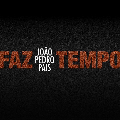 Faz Tempo | Boomplay Music