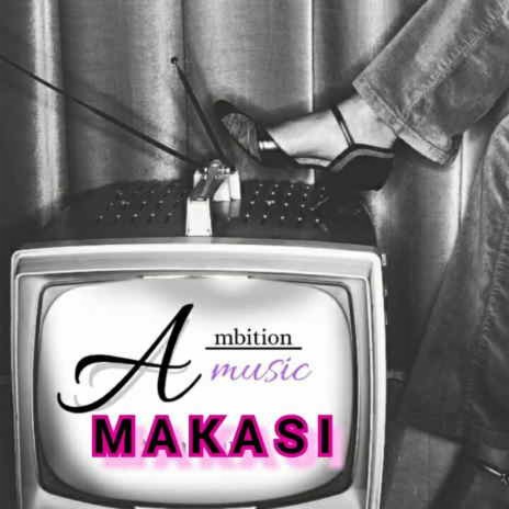 Ambition Music - Makasi | Boomplay Music