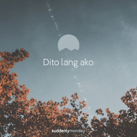 Dito Lang Ako | Boomplay Music