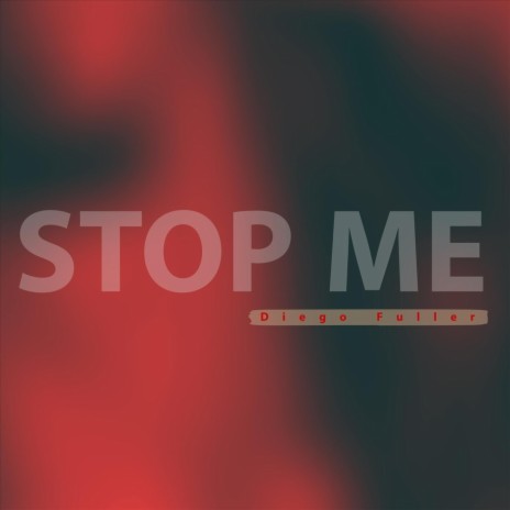 Stop Me | Boomplay Music