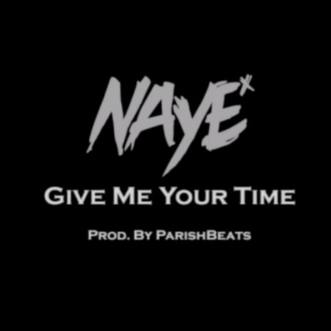 Give Me Your Time | Boomplay Music