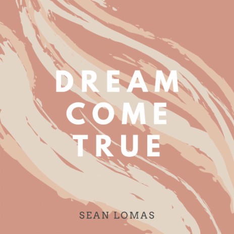 Dream Come True | Boomplay Music