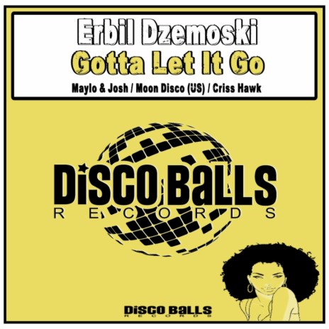 Gotta Let It Go (Moon Disco (Us) Remix)