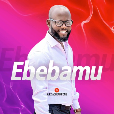 Ebebamu | Boomplay Music