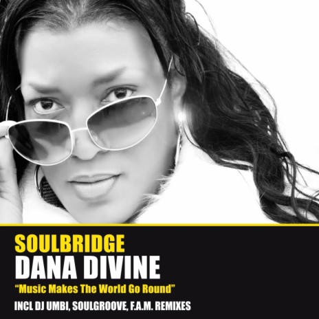 Music Makes The World Go Round (Soul Groove Remix) ft. Dana Divine