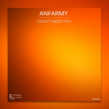 I Don't Need You (Original Mix)