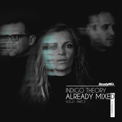 Already Mixed Vol.21 - Pt.2 (Compiled & Mixed By Indigo Theory) (Continuous DJ Mix)