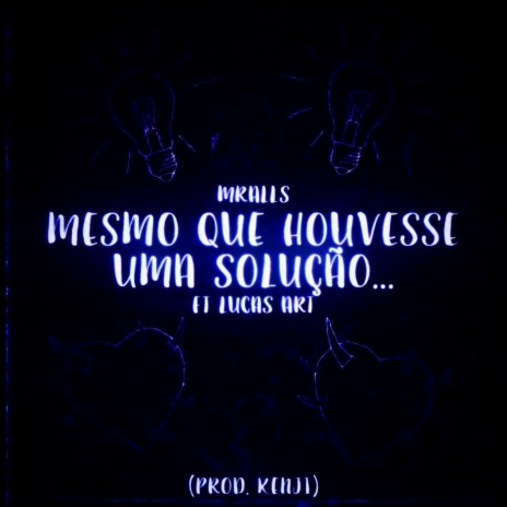 Mesmo Que Houvesse uma Solução... ft. Lucas ART | Boomplay Music