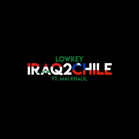 Iraq2Chile ft. Mai Khalil | Boomplay Music