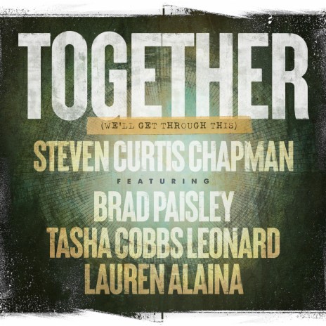 Together (We'll Get Through This) ft. Brad Paisley, Tasha Cobbs Leonard & Lauren Alaina